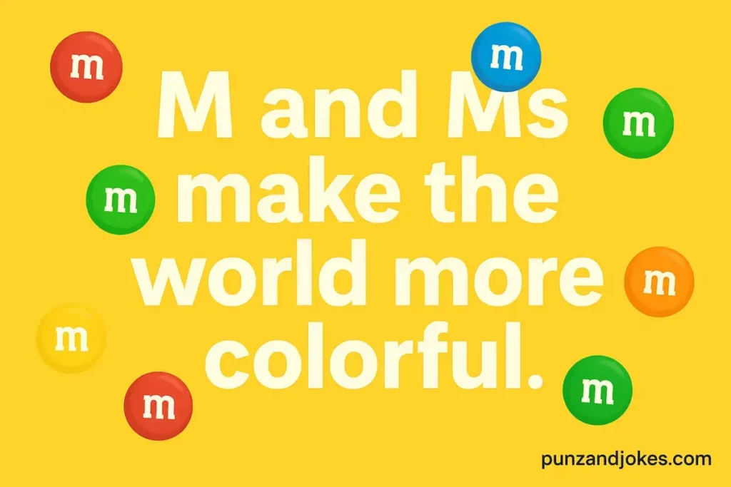 M and M Puns For Social Media