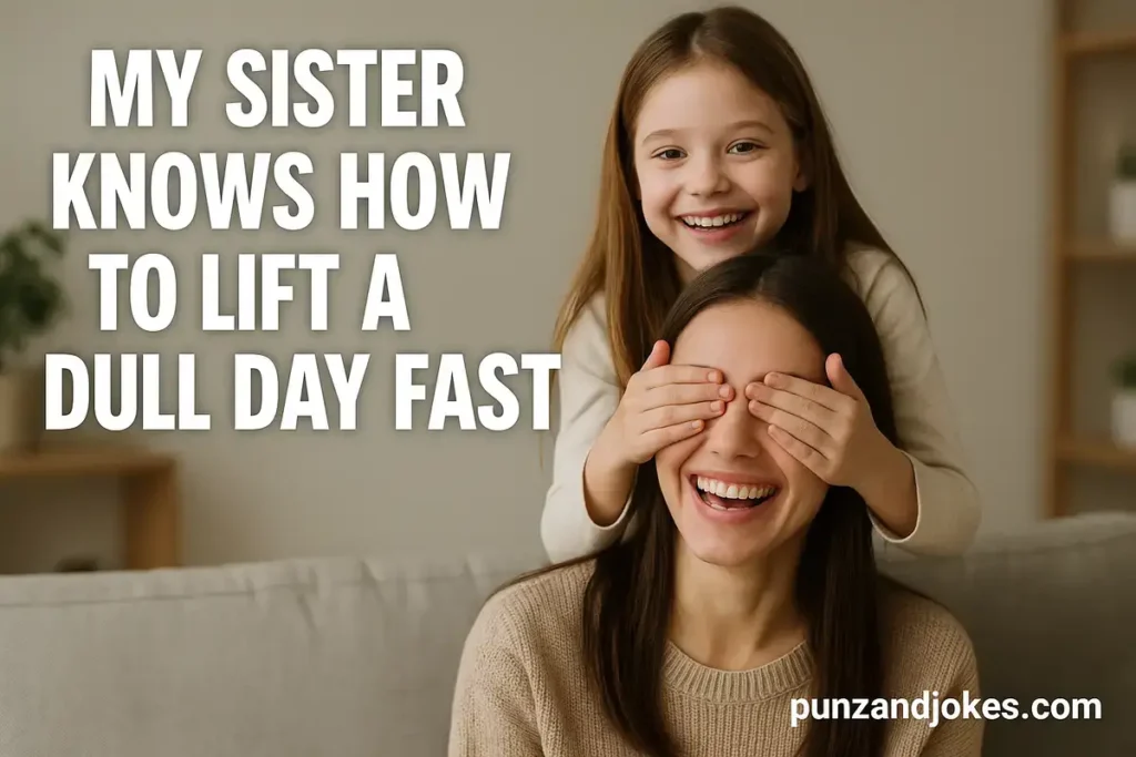 Top Sister Joke Puns