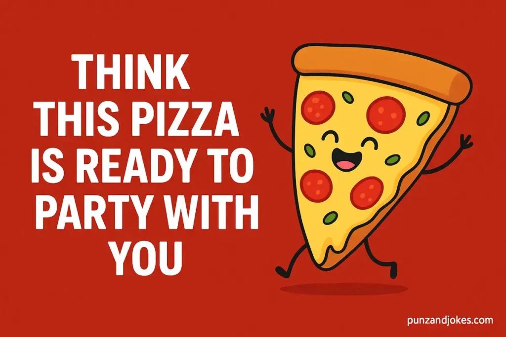 Birthday Pizza Puns And Jokes