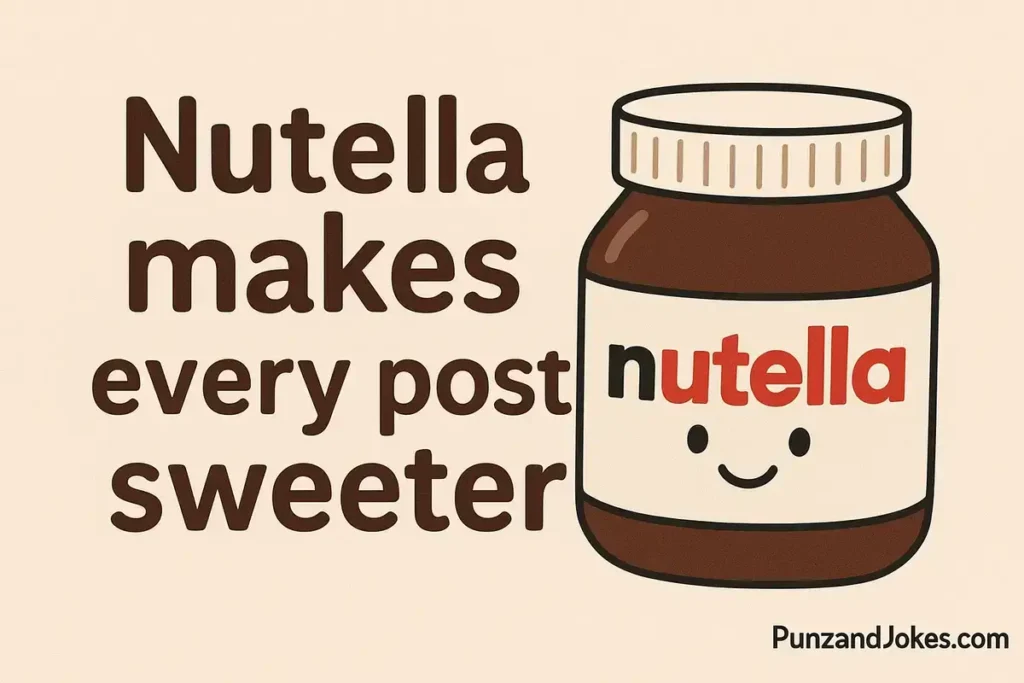 Sweet Nutella Jokes For Social Media