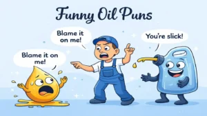 140 Oil Puns That Will Make You Laugh And Shine